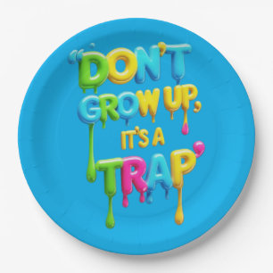 Don’t Grow Up, It’s a Trap Funny Quote T-Shirt, Paper Plate