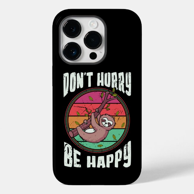 Don’t Hurry Be Happy Funny Cute Lazy Sloth Case-Mate iPhone Case (Back)
