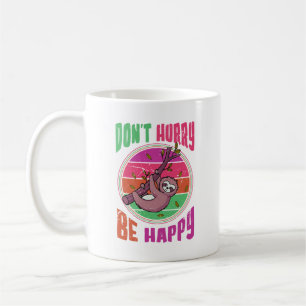Don’t Hurry Be Happy Funny Cute Lazy Sloth Coffee Mug