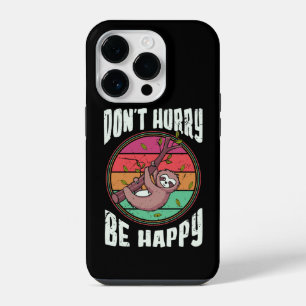Don’t Hurry Be Happy Funny Cute Lazy Sloth iPhone 14 Pro Case