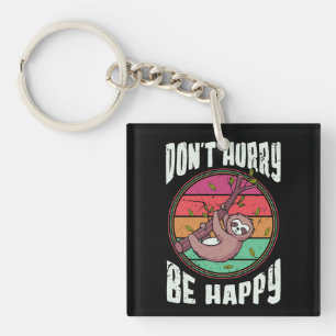 Don’t Hurry Be Happy Funny Cute Lazy Sloth Key Ring