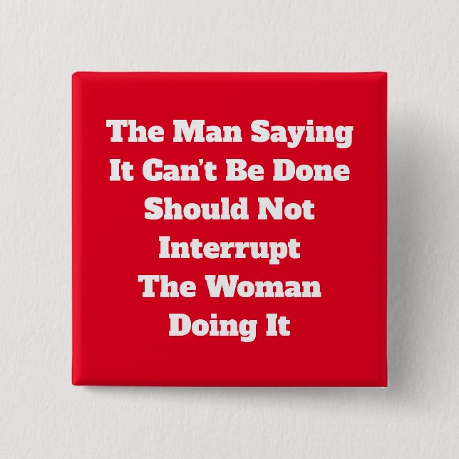 Don’t Interrupt Woman Button (Front)