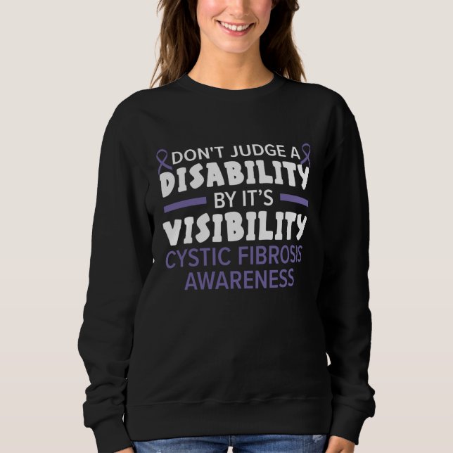 Don t Judge A Disability By It s Visibility Cystic Sweatshirt (Front)