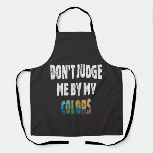 Don’t judge me by my colours apron