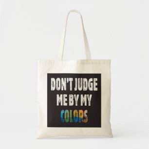 Don’t judge me by my colours tote bag