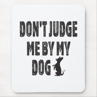 Don’t judge me by my dog mouse pad