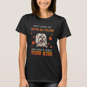 Don t Judge My Coton De Tulear Dog  Dad Father s D T-Shirt