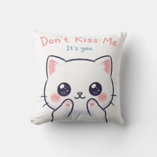 Don’t Kiss Me Kawaii Cat Illustration Cute Funny Cushion