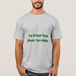 Don"t let anybody steal your dream T-Shirt