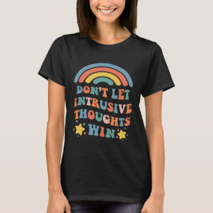 Don t Let Intrusive Thoughts Win  Boho Rainbow T-Shirt