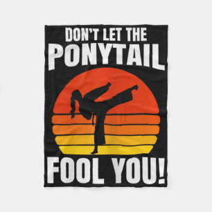 Don’t Let The Ponytail Fool You Karate Kick Fleece Blanket