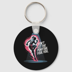 Don’t Let The Ponytail Fool You Kickboxing Girl Key Ring