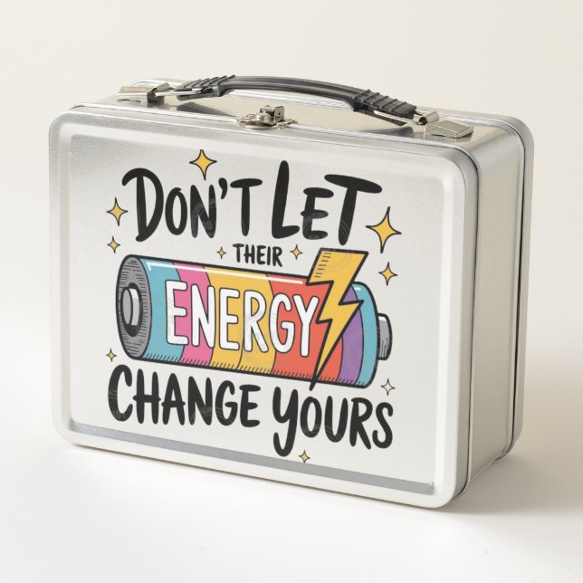 ⚡ Don’t Let Their Energy Change Yours Metal Lunch Box (Front)