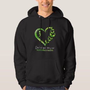 Don t Let Your Story End Mental Health Matters Sem Hoodie