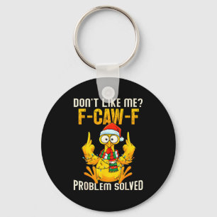 Don’t Like Me F-caw-f Problem Solved Sarcastic Chi Key Ring