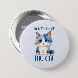 Don’t Look at the Cat – Adorable Bluish Kitten 7.5 Cm Round Badge