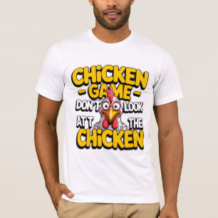 Don’t Look at the Chicken – Funny Meme T-Shirt