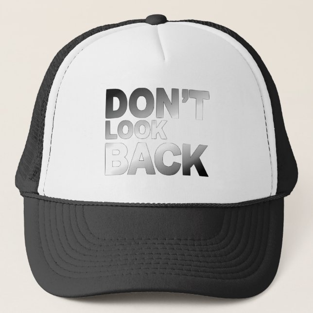 Don’t Look Back BW Trucker Hat (Front)