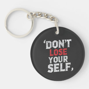 Don’t Lose Yourself Keychain, Motivational Quote Key Ring