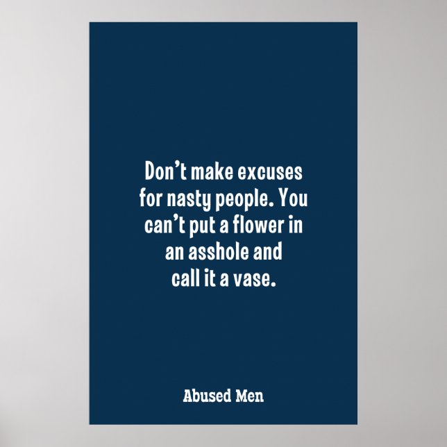 Don’t Make Excuses For Nasty People … Poster (Front)