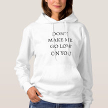 Don’t Make Me Go Low on You – Diabetes Hoody