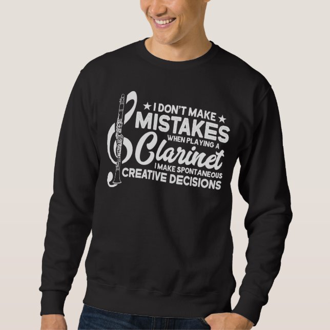Don t Make Mistakes Playing a Clarinet Creative De Sweatshirt (Front)