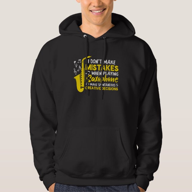 Don t Make Mistakes Playing Saxophone Creative Dec Hoodie (Front)