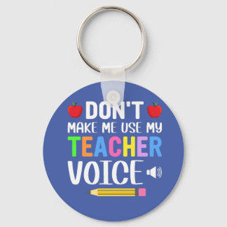 Don’t make use my teacher Voice Key Ring