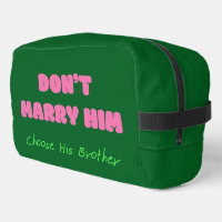 Don’t Marry Him Choose His Brother - Funny Quote