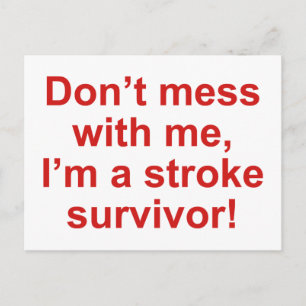 Don’t Mess With Me, I’m A Stroke Survivor! Postcard