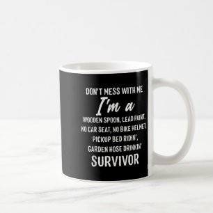 Don’t Mess With Me I’m Wooden Son Lead Paint Funny Coffee Mug