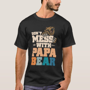 Don t Mess With Papa Bear Family Outfit Father s D T-Shirt