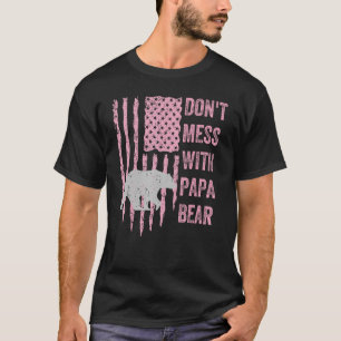 Don t Mess with papa Bear USA American Flag father T-Shirt
