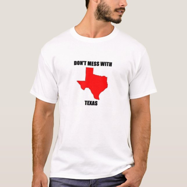 Don;t Mess With Texas T-Shirt (Front)