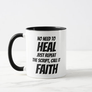  Don’t Need to Heal, Just Repeat the Script  Mug