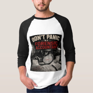 Don’t Panic I’m A Forensic Accountant Detective T-Shirt