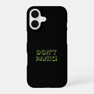 Don’t Panic iPhone 16 Case