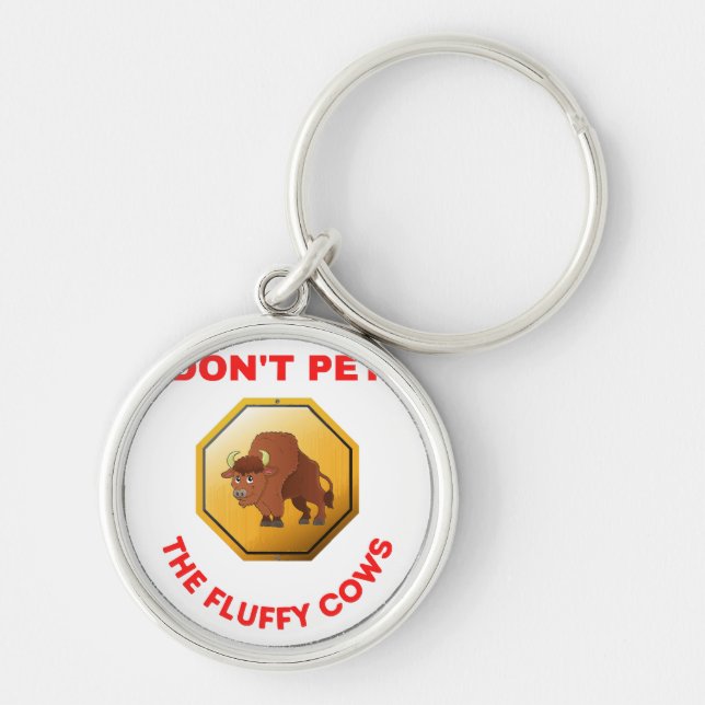 Don’t pet the fluffy cows  key ring (Front)