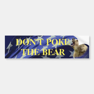 Don’t Poke The Bear Bumper Sticker
