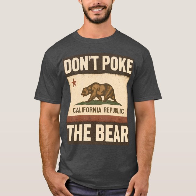Don’t Poke The Bear California Republic Design T-Shirt (Front)