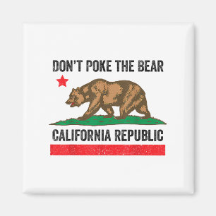 Don’t Poke The Bear California Republic  Magnet