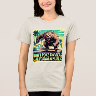 Don’t Poke The Bear – California Republic Women’s Tri-Blend Shirt