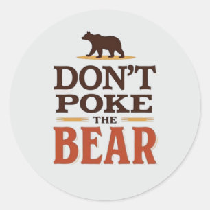 Don’t Poke The Bear Minimalist Typography Classic Round Sticker