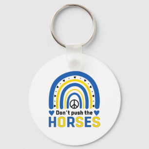 Don´t Push The Horses - Funny Meme Quote For Sarca Key Ring