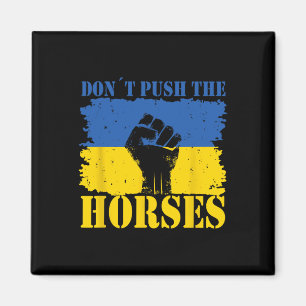 Don´t Push The Horses - Funny Meme Quote For Sarca Magnet