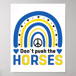 Don´t Push The Horses - Funny Meme Quote For Sarca Poster