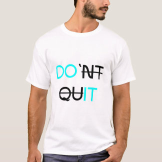 Don’t Quit – Bold Motivational Typography Design T-Shirt