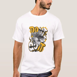 Don’t Quit Hustle T-Shirt
