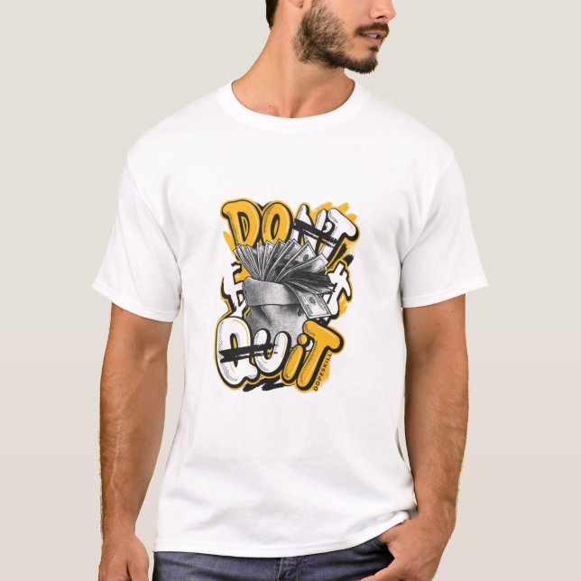 Don’t Quit Hustle T-Shirt (Front)