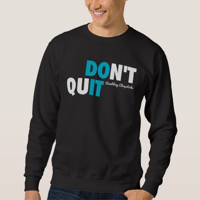 Don t Quit RC 2021 Sweatshirt (Front)